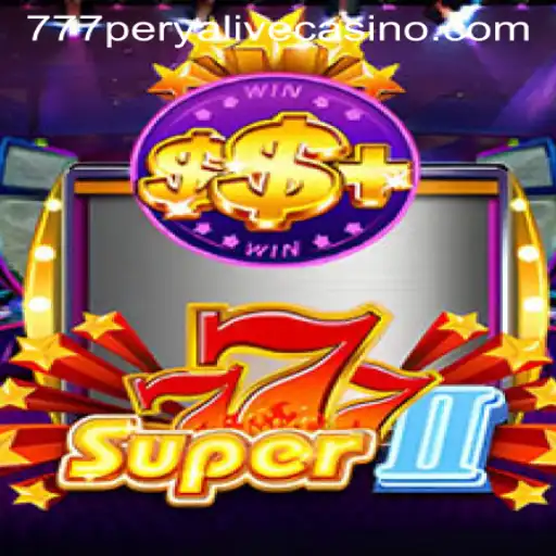 A Comprehensive Guide to Super777II and the Exciting World of 777perya
